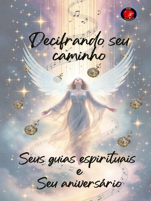 Title details for Decifrando seu caminho Seus guias espirituais  e Seu aniversário by Alina Rubi - Available